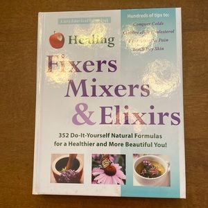 Hardcover Healing Fixers Mixers & Elixers. Excellent condition